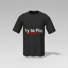 Try to Play With Me – Unisex Graphic T-Shirt